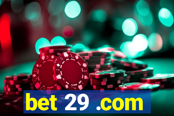 bet 29 .com