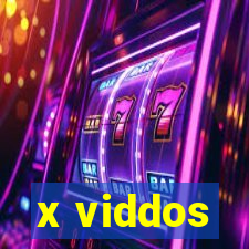 x viddos