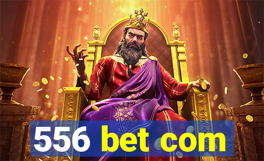 556 bet com