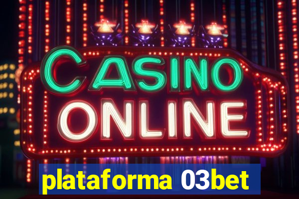 plataforma 03bet