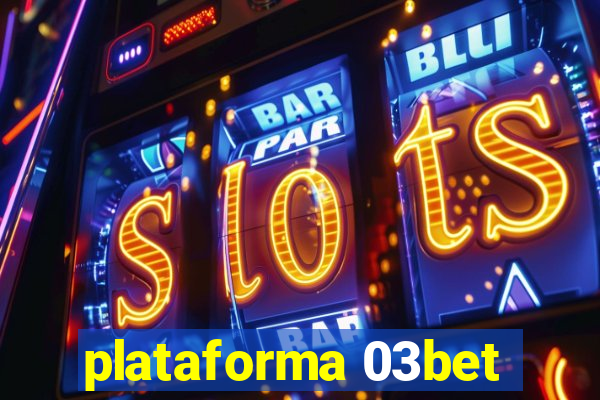 plataforma 03bet