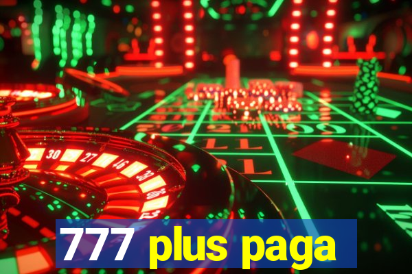 777 plus paga