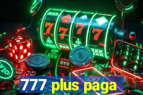 777 plus paga