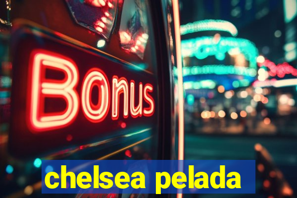 chelsea pelada