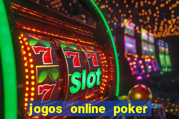 jogos online poker texas hold