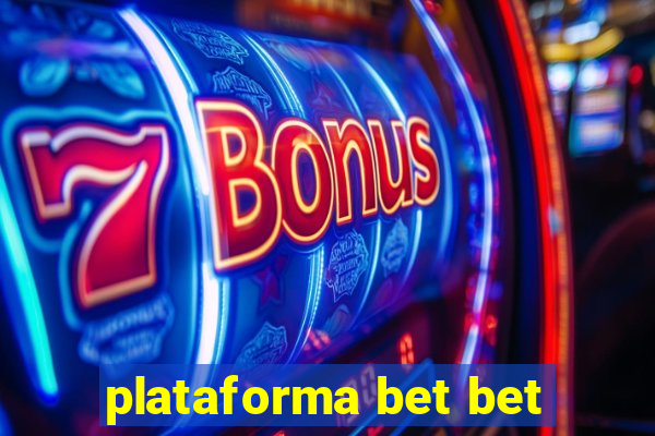 plataforma bet bet