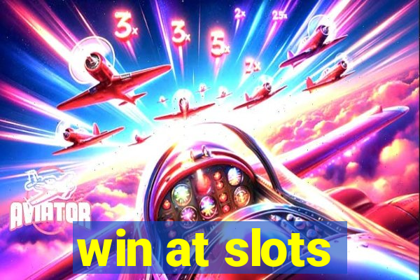 win at slots