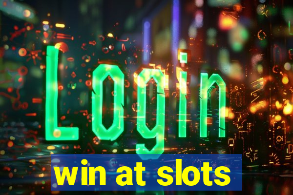 win at slots