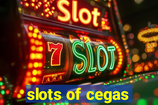 slots of cegas