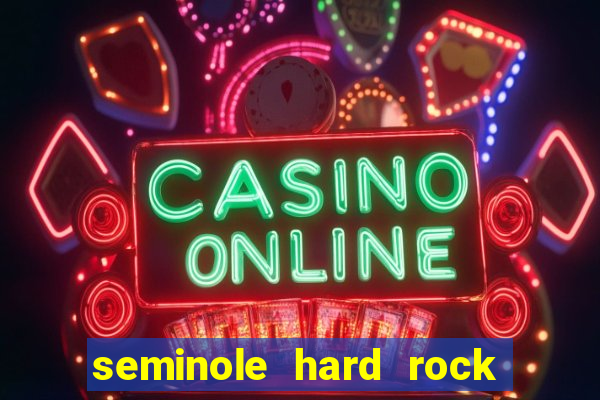 seminole hard rock hotel and casino hollywood florida