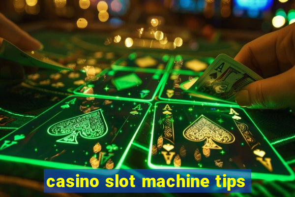 casino slot machine tips