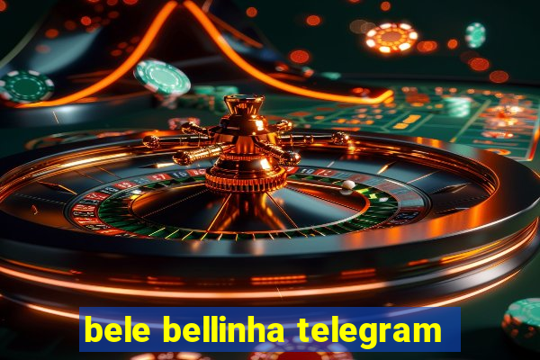 bele bellinha telegram