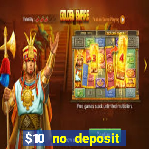 $10 no deposit mobile casino 2018