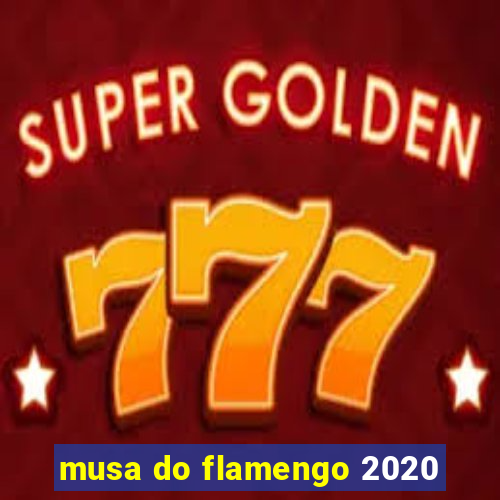 musa do flamengo 2020