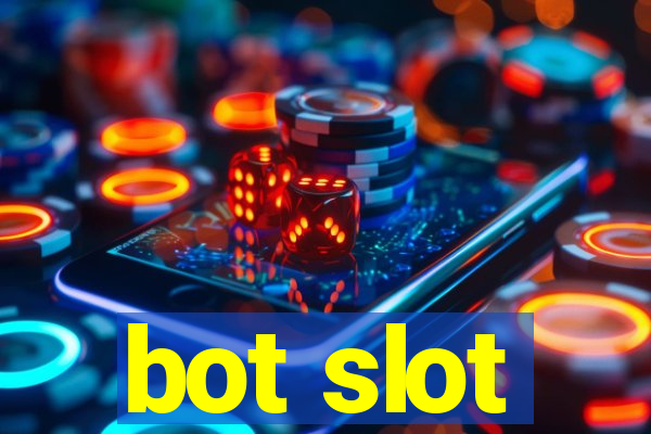 bot slot