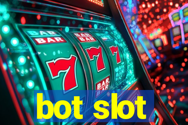 bot slot