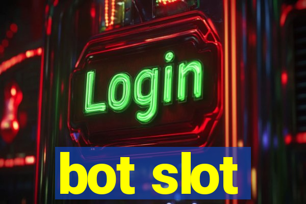 bot slot