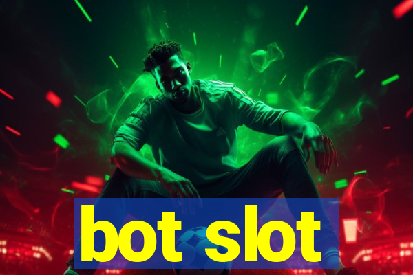 bot slot