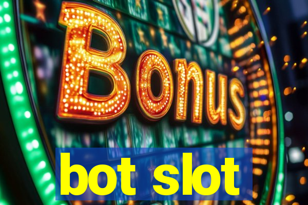 bot slot