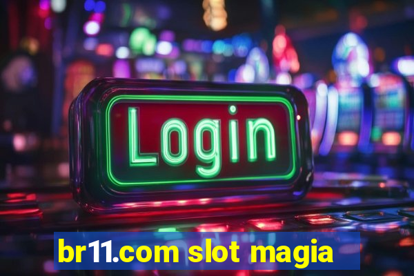 br11.com slot magia