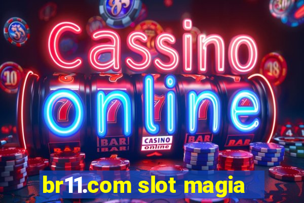 br11.com slot magia