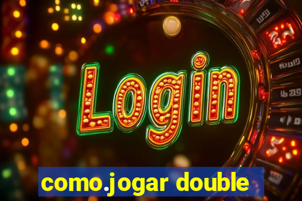 como.jogar double