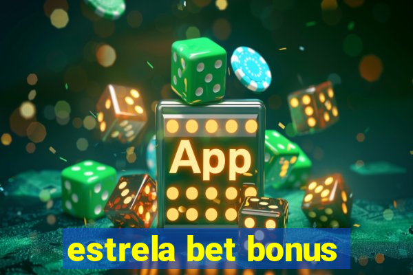 estrela bet bonus