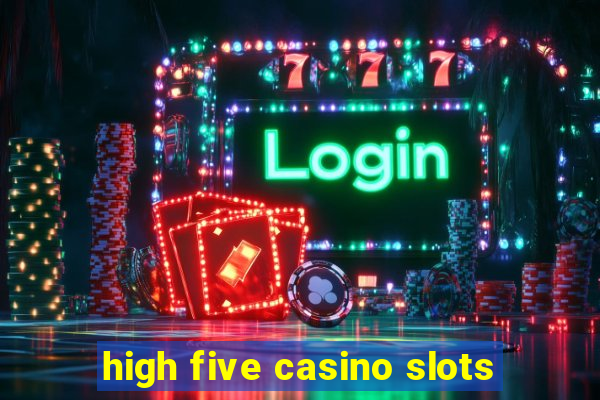 high five casino slots