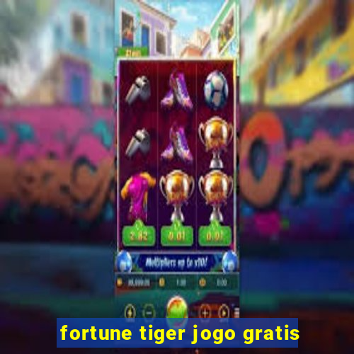 fortune tiger jogo gratis