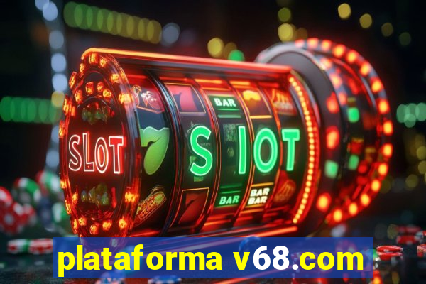 plataforma v68.com