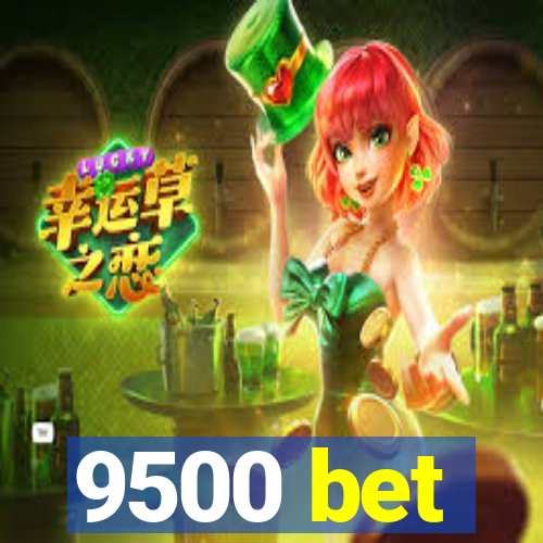 9500 bet