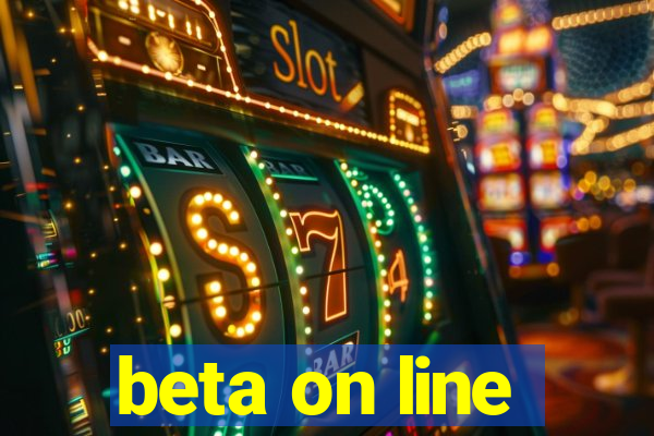 beta on line