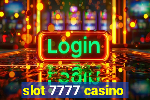 slot 7777 casino