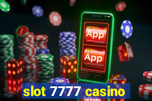 slot 7777 casino