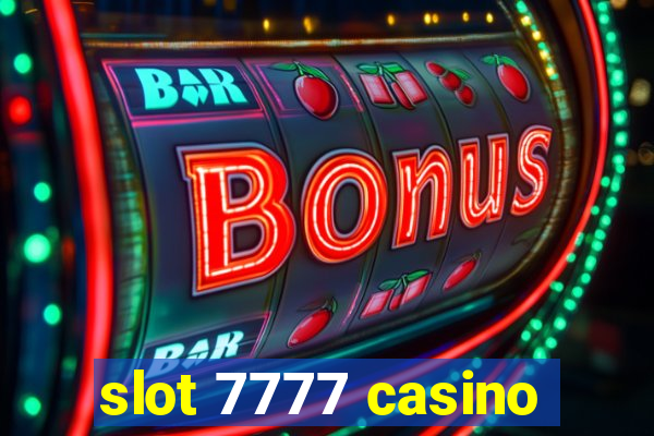 slot 7777 casino