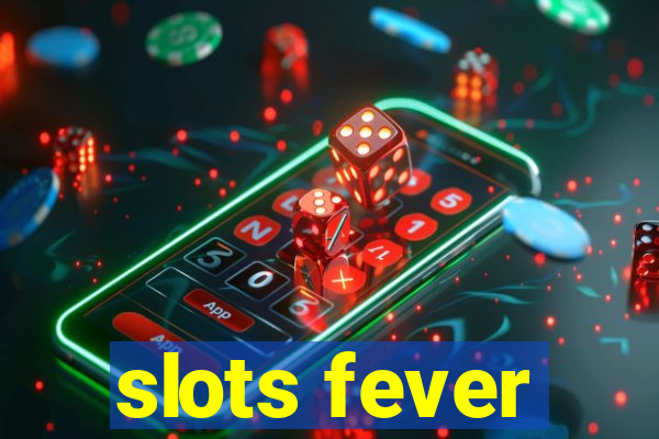 slots fever