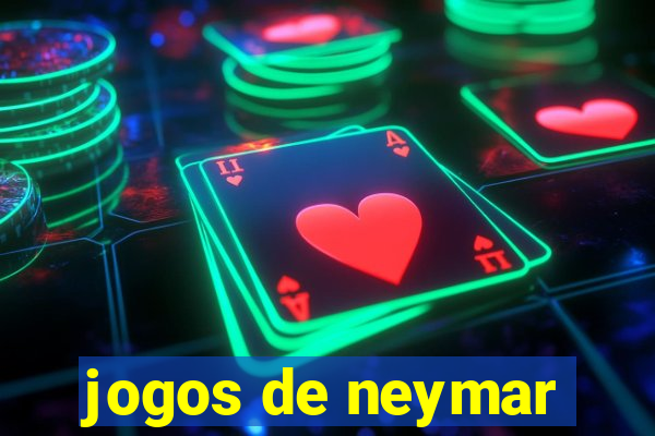 jogos de neymar