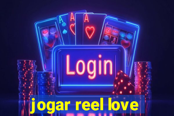 jogar reel love