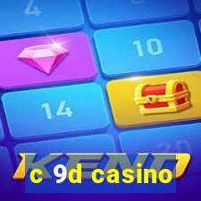 c 9d casino