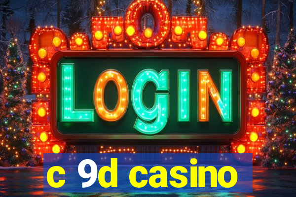 c 9d casino