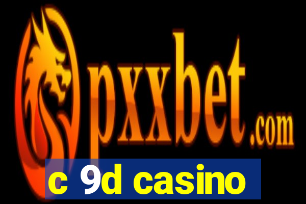 c 9d casino