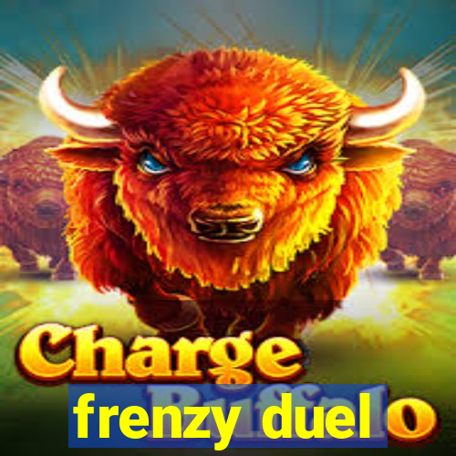 frenzy duel