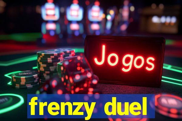 frenzy duel