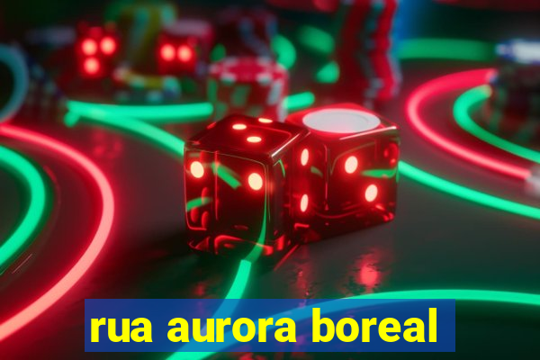 rua aurora boreal