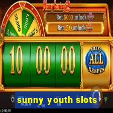 sunny youth slots