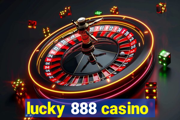 lucky 888 casino