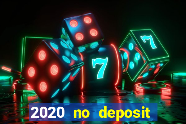 2020 no deposit casino codes