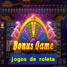 jogos de roleta que da dinheiro