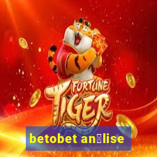 betobet an谩lise