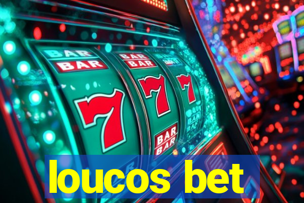 loucos bet